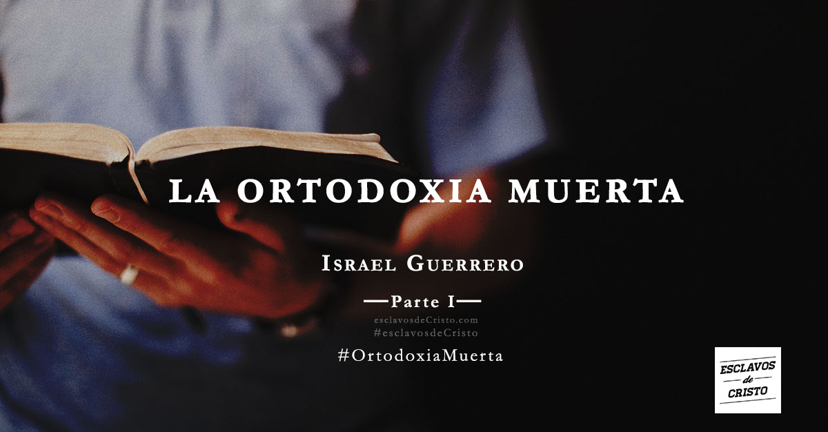La Ortodoxia Muerta [Parte 1]
